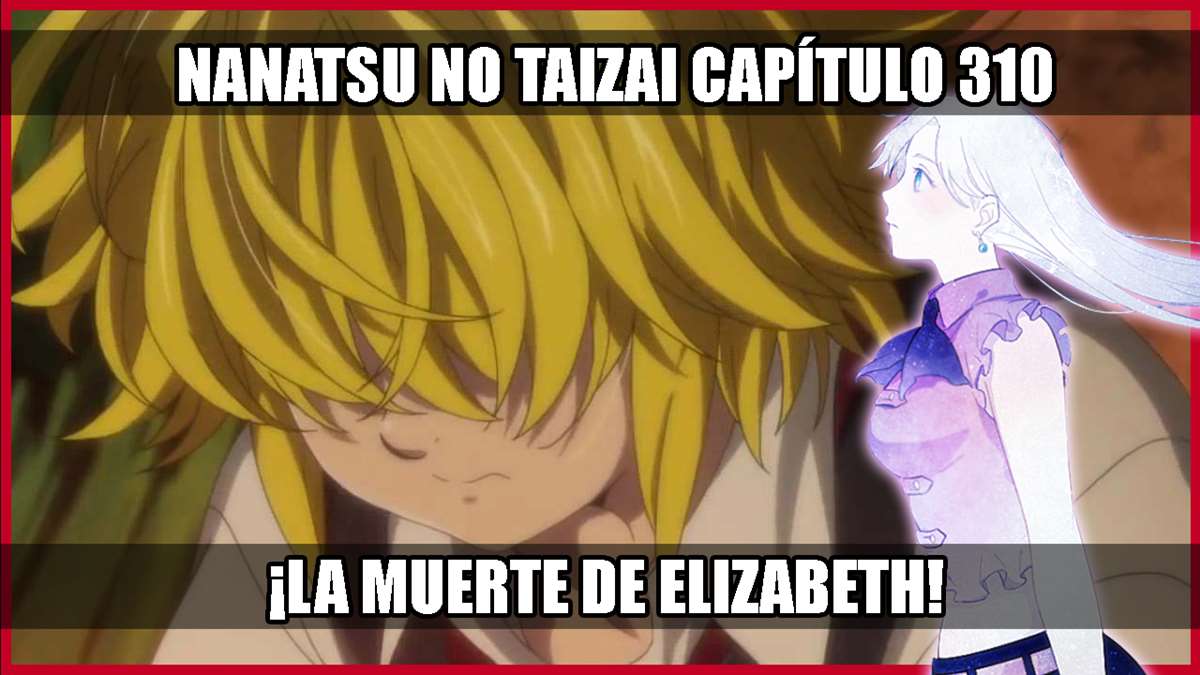 Inesperada muerte sorprende en el episodio 310 de Nanatsu no Taizai